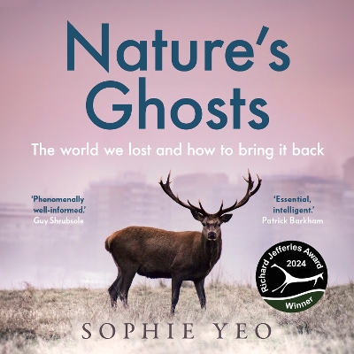Nature's Ghosts: The world we lost and how to bring it back
