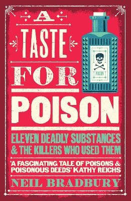 Taste for Poison: Eleven deadly substances and the killers who used them