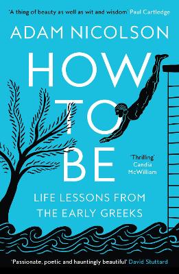 How to Be: Life Lessons from the Early Greeks