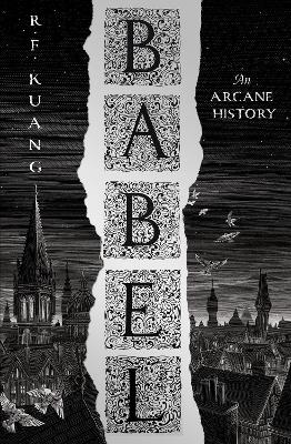 Babel: Or the Necessity of Violence: An Arcane History of the Oxford Translators' Revolution
