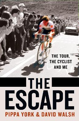 Escape: The Tour, the Cyclist and Me