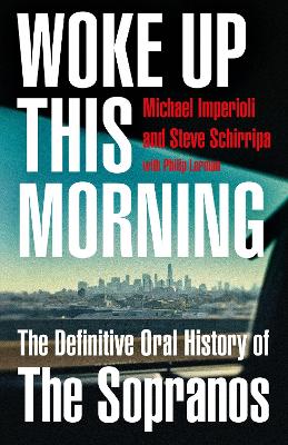 Woke Up This Morning: The Definitive Oral History of the Sopranos