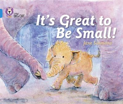 Its Great To Be Small!: Band 04/Blue