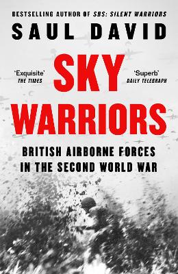Sky Warriors: British Airborne Forces in the Second World War