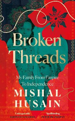 Broken Threads: My Family from Empire to Independence