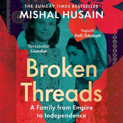 Broken Threads: My Family From Empire to Independence