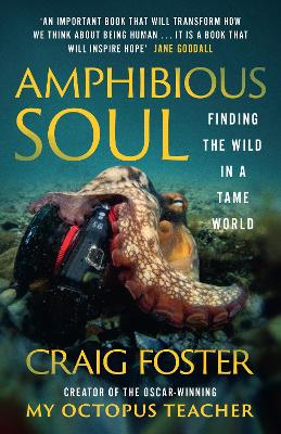 Amphibious Soul: Finding the Wild in a Tame World