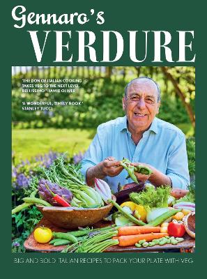 Gennaros Verdure: Big and Bold Italian Recipes to Pack Your Plate with Veg