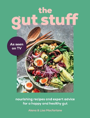 Gut Stuff: Nourishing Recipes and Expert Advice for a Happy and Healthy Gut
