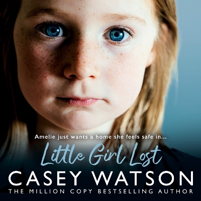 Little Girl Lost: Amelia just wants a home she feels safe in...