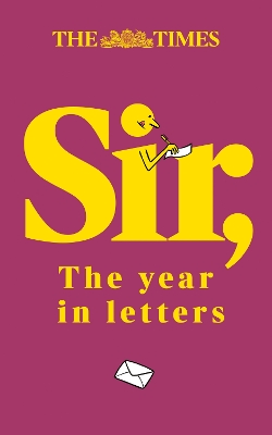 Times Sir: The Year in Letters (1st Edition)
