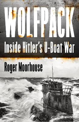 Wolfpack: HitlerS U-Boat War 1939-45