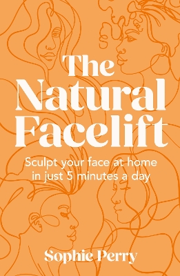 Natural Facelift: Sculpt your face at home in just 5 minutes a day