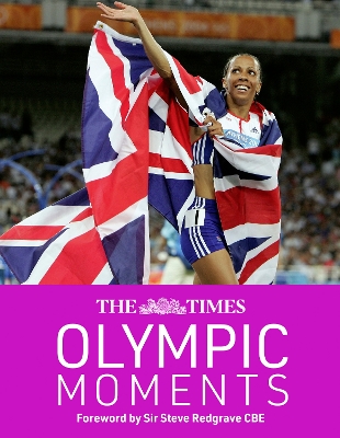 Times Olympic Moments: 100 Epic Highlights from the History of the Summer Olympics