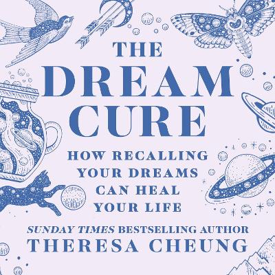 Dream Cure: How recalling your dreams can heal your life
