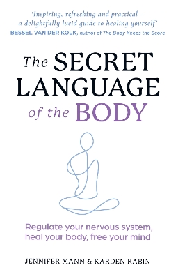 Secret Language of the Body: Regulate Your Nervous System, Heal Your Body, Free Your Mind