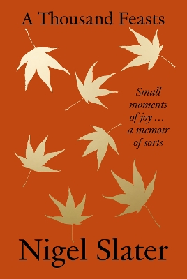 Thousand Feasts: Small Moments of Joy ... A Memoir of Sorts