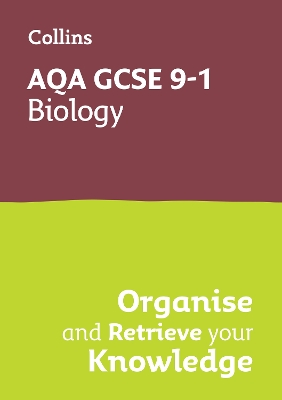 AQA GCSE 9-1 Biology Organise and Retrieve Your Knowledge: Ideal for the 2026 and 2027 Exams