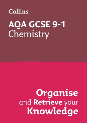 AQA GCSE 9-1 Chemistry Organise and Retrieve Your Knowledge: Ideal for the 2026 and 2027 Exams