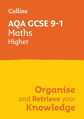 AQA GCSE 9-1 Maths Higher Organise and Retrieve Your Knowledge: Ideal for the 2026 and 2027 Exams