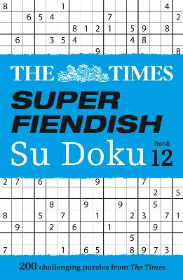 Times Super Fiendish Su Doku Book 12: 200 Challenging Puzzles