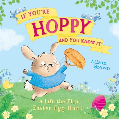 If Youre Hoppy and You Know It: A Lift-the-Flap Easter Egg Hunt