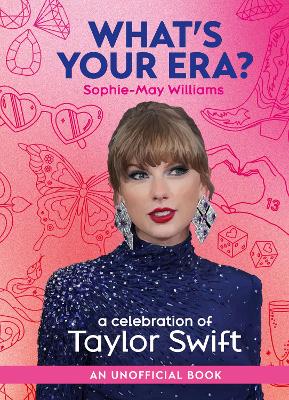 Whats Your Era?: A Celebration of Taylor Swift