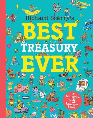 Richard Scarrys Best Treasury Ever
