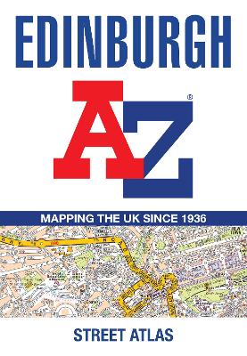 Edinburgh A-Z Street Atlas: Accurate Street Map for Easy Navigation 11th Revised edition