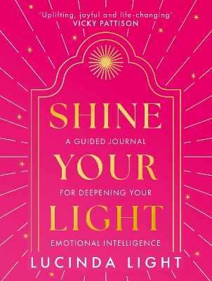 Shine Your Light: A Guided Journal for Deepening Your Emotional Intelligence