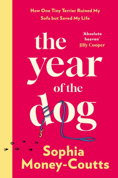 Year of the Dog: How One Tiny Terrier Ruined My Sofa but Saved My Life