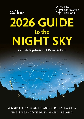 2026 Guide to the Night Sky: A Month-by-Month Guide to Exploring the Skies Above Britain and Ireland