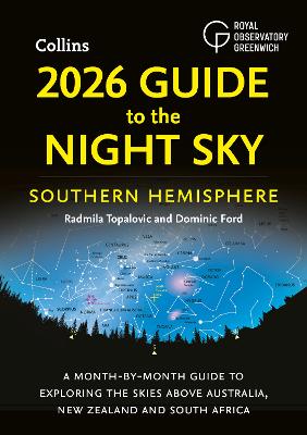 2026 Guide to the Night Sky Southern Hemisphere: A Month-by-Month Guide to Exploring the Skies Above Australia, New Zealand  and South Africa