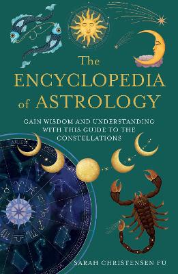 Encyclopedia of Astrology: Gain Wisdom and Understanding with This Guide to the Constellations