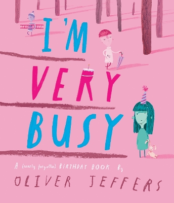 Im Very Busy: A (Nearly Forgotten) Birthday Book