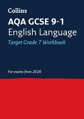 AQA GCSE 9-1 English Language Exam Practice Workbook (Grade 7): Ideal for the 2026 and 2027 Exams 2nd Revised edition