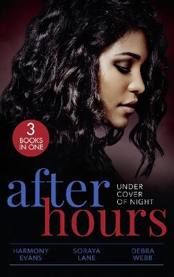 AFTER HOURS UNDER COVER OF EB: When Morning Comes (Kimani Hotties) / Her Soldier Protector / Finding the Edge