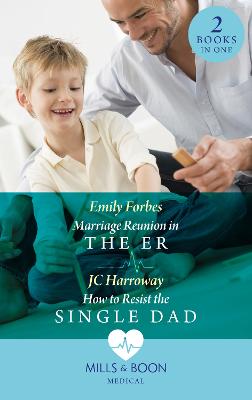 Marriage Reunion In The Er / How To Resist The Single Dad: Marriage Reunion in the ER (Bondi Beach Medics) / How to Resist the Single Dad