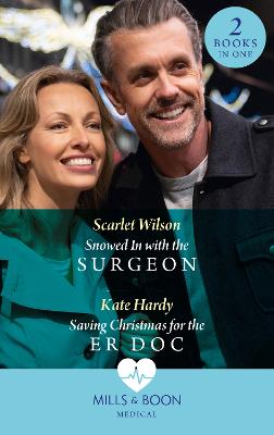 Snowed In With The Surgeon / Saving Christmas For The Er Doc: Snowed In with the Surgeon / Saving Christmas for the ER Doc