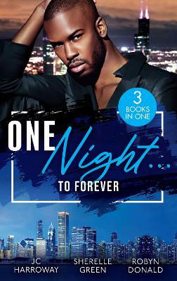 ONE NIGHTTO FOREVER EB: Sexy Stories Filled with Second Chances, Workplace Romances, Opposites Attract, and Red-Hot Spice