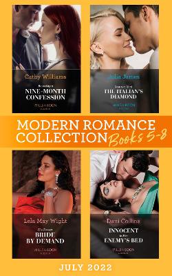 MODERN ROMANCE JULY 2022 EB: Bound by a Nine-Month Confession / Destitute Until the Italian's Diamond / His Desert Bride by Demand / Innocent in Her Enemy's Bed
