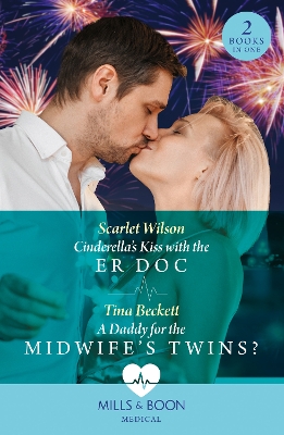 Cinderella's Kiss With The Er Doc / A Daddy For The Midwife's Twins?: Cinderella's Kiss with the ER Doc / A Daddy for the Midwife's Twins?