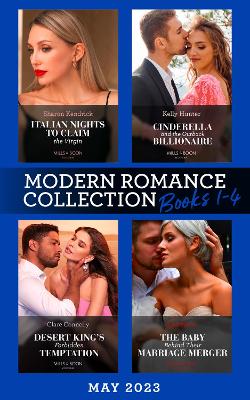 MODERN ROMANCE MAY 2023 EB: Italian Nights to Claim the Virgin / Cinderella and the Outback Billionaire / Desert King's Forbidden Temptation / the Baby Behind Their Marriage Merger