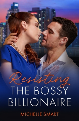 Resisting The Bossy Billionaire