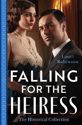 Historical Collection: Falling For The Heiress: Marriage or Ruin for the Heiress (The Osterlund Saga) / The Heiress and the Baby Boom