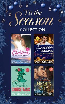 'Tis The Season Collection: Rancher's Snowed-In Reunion (The Carsons of Lone Rock) / A Texan For Christmas / Cowboy Unwrapped / Bound to the Tuscan Billionaire / The Italian's Christmas Secret / The Italian's Christmas Child / A Midnight Kiss to Seal the Deal / The Million