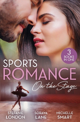 Sports Romance: On The Stage: Only the Brave Try Ballet / Married for Their Miracle Baby / Billionaire's Bride for Revenge