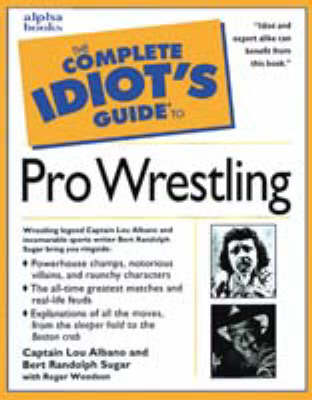 Complete Idiot's Guide to Pro-Wrestling illustrated edition