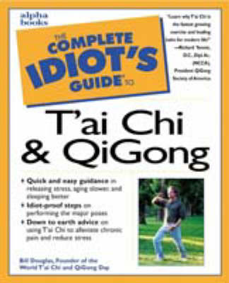 Complete Idiot's Guide to T'ai Chi and QiGong