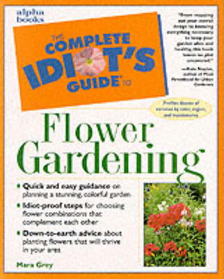 Complete Idiot's Guide to Flower Gardening